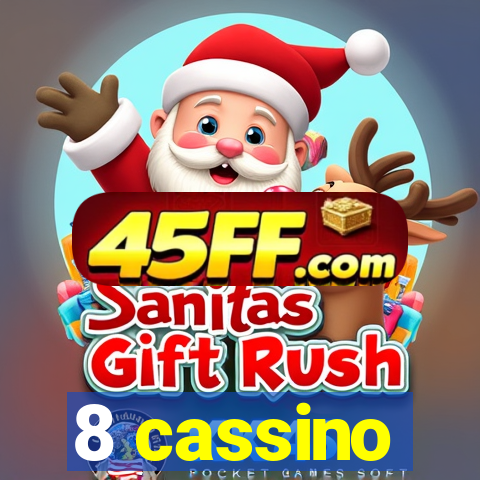 8 cassino